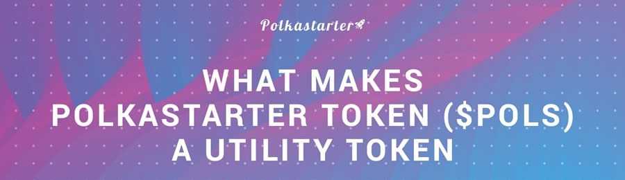 Polkastarter Utility