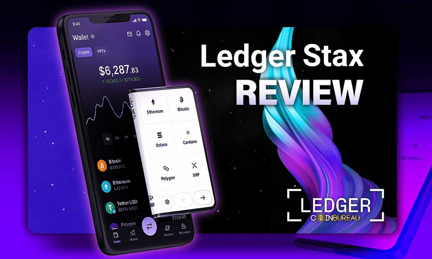 Your Complete 2025 Review Of Ledger Stax: Features, Security, and Benefits & Cons